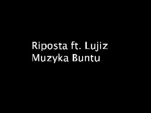 Riposta - Muzyka Buntu (ft. Lujiz)