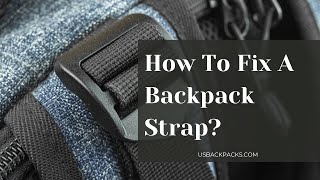 How To Repair Backpack Strap? (With Sewing & Without Sewing) Complete Guide In 2022