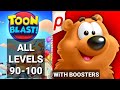 Toon Blast Level 90 91 92 93 94 95 96 97 98 99 100 With Boosters