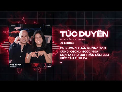 Túc Duyên Remix - Đoàn Lâm x HZ RMX | Em Không Phấn Không Son Cũng Không Ngọc Ngà Remix Hot TikTok