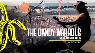 The Dandy Warhols - Next Thing I Know