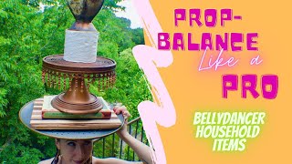 How to Balance a Prop Like a Pro Bellydancer: Common Household Items