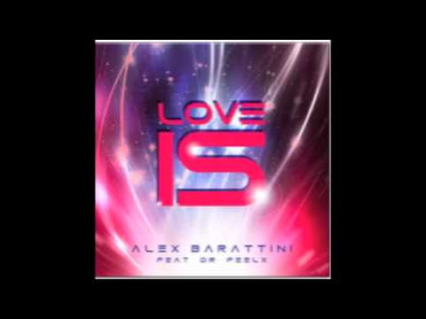 Love is - Alex Barattini Feat Dr Feelx