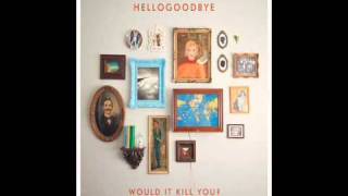 Hellogoodbye - The Thoughts That Give Me the Creeps [New Song]