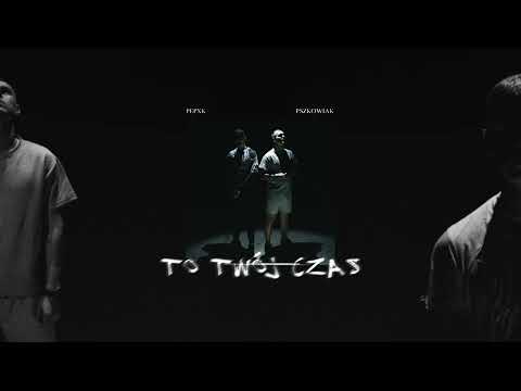 Pepxk X Pszkowiak - TO TWÓJ CZAS (Prod. Pepxk) [Official Audio]