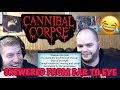 CANNIBAL CORPSE - SKEWERED FROM EAR TO EYE 🔥🔥🤘🤘 reaction 😂