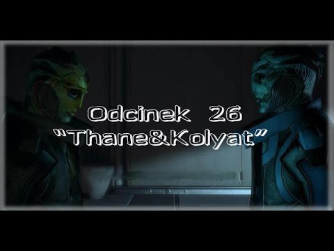 Zagrajmy w Mass Effect 2! - Odc.26 "Thane Krios i jego syn Kolyat"