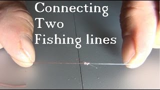 Tie 2 Fishing Lines Together - The Easy & Strong Knot