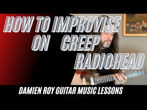 HOW TO IMPROVISE ON CREEP BY RADIOHEAD