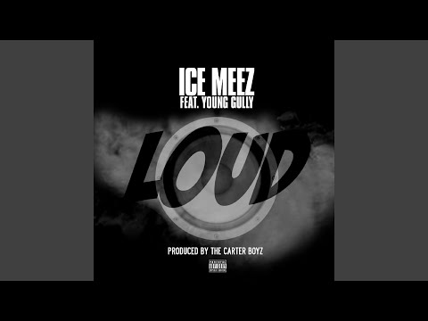 Loud (feat. Young Gully)