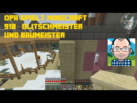 Opa spielt Minecraft 918 – Glitschmeister und Baumeister