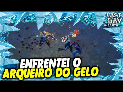 ENFRENTEI O ARQUEIRO DO GELO - Last Day On Earth