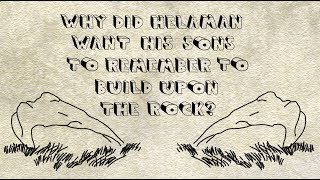 Why Did Helaman Want His Sons To Remember To Build Upon The Rock? (Knowhy #332)