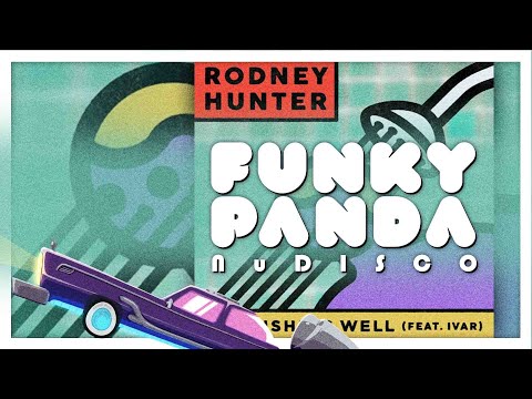 #NuDisco | Rodney Hunter - Wishing Well (ft. IVAR)