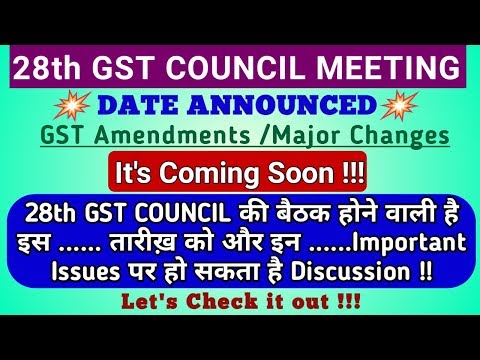 28th GST Council Meeting Date Announced !! Major Topics to be Discussed in this Upcoming Meeting