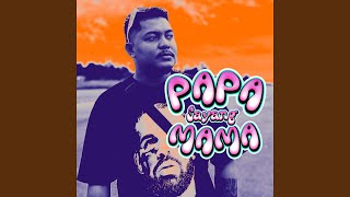 Download lagu Papa Sayang Mama (feat. Kaka Eks, Om kev) mp3