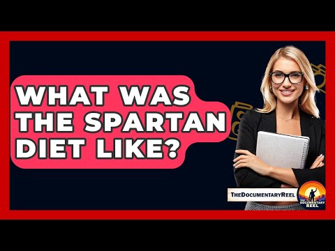 What Was The Spartan Diet Like? - The Documentary Reel
