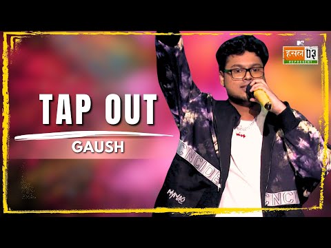 Tap Out | GAUSH | MTV Hustle 03 REPRESENT