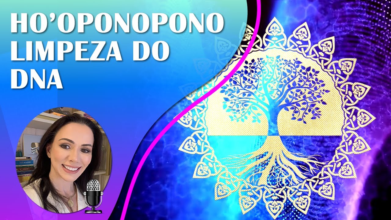 Ho'oponopono e Oração de Limpeza Profunda do #DNA e Sistema Familiar...Pratique por 21 dias! 432 Hz