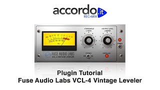 Video thumbnail for Plugin Tutorial - Fuse Audio Labs VCL-4 Vintage Leveler by accordoTV