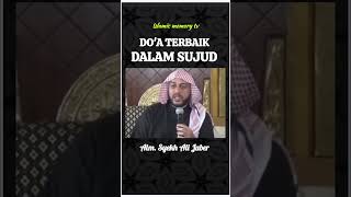 Download lagu DO'A TERBAIK DALAM SUJUD - Syekh Ali Jaber mp3