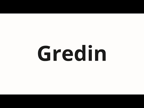 How to pronounce Gredin