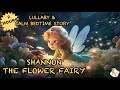 Shannon's Lullaby and Calming Bedtime Story | Children Kids Nursery Soothing Rhythm Fairy Tale Music - Star The Guardian Shannon's Lullaby and Calming Bedtime Story | Children Kids Nursery Soothing Rhythm Fairy Tale Music