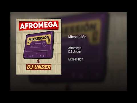 Afromega  ft Dj under - Mix