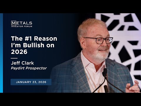 "The #1 Reason I'm Bullish on 2026” Jeff Clark at the Jan. 2026 Metals Investor Forum in Vancouver