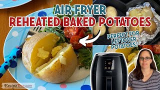 Reheat Baked Potatoes In The Air Fryer