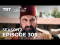 Payitaht Sultan Abdulhamid Episode 309 | Season 3