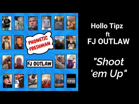 FJ OUTLAW- "Shoot Em Up" with Hollo Tipz (OFFICIAL AUDIO)