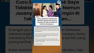 PENGAKUAN CUCU SOEHARTO! Minta Jasa Kakeknya Tak Diabaikan: Tidak Mudah Pimpin RI 32 Tahun