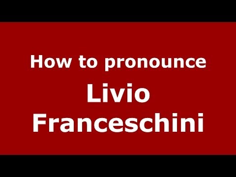 How to pronounce Livio Franceschini (Italian/Italy)  - PronounceNames.com
