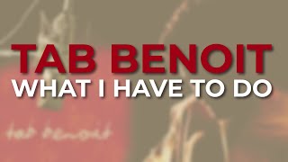 Tab Benoit - What I Have To Do (Official Audio)