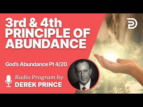 God's Abundance 4 of 20 - Principles of Abundance  3 and 4