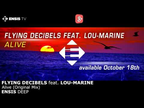 Flying Decibels feat. Lou-Marine - Alive (Original Mix)[OUT NOW]