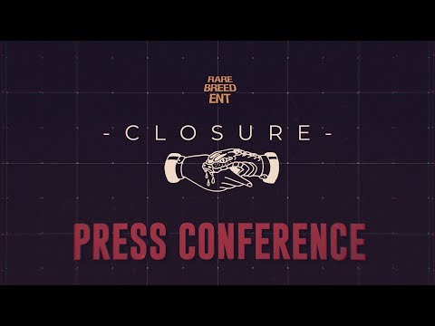 CLOSURE PRESS CONFERENCE - LIVE PPV AT RAREBREEDENT.COM