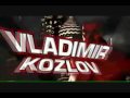 Vladimir Kozlov Titantron