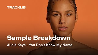 Sample Breakdown: Alicia Keys - You Don&#39;t Know My Name (prod by Kanye West)