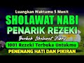 SHOLAWAT PENARIK REZEKI PALING DAHSYAT Sholawat Nabi Muhammad SAW SALAWAT JIBRIL PALING MERDU