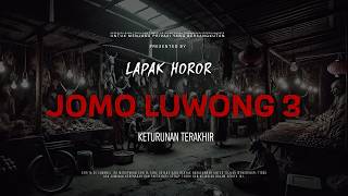 Download lagu JOMO LUWONG 3 - THE LAST DESCENDANT | EP Horror Story mp3