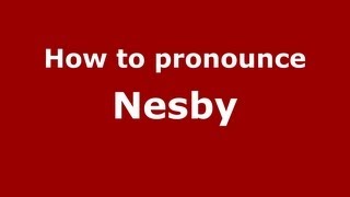 How to pronounce Nesby