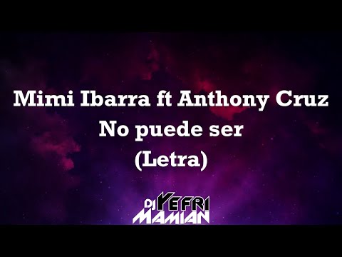 No puede ser Letra - Mimi Ibarra ft Anthony Cruz - DJYefriMamian