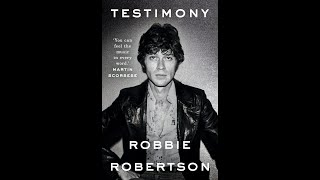 Plot summary, “Testimony: A Memoir” by Robbie Robertson in 5 Minutes - Book Review