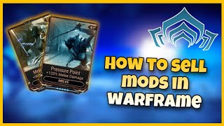 How To Sell/Dissolve Mods | Warframe