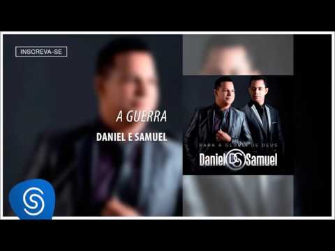 Daniel & Samuel - A Guerra (Álbum Para A Glória De Deus) [Áudio Oficial]