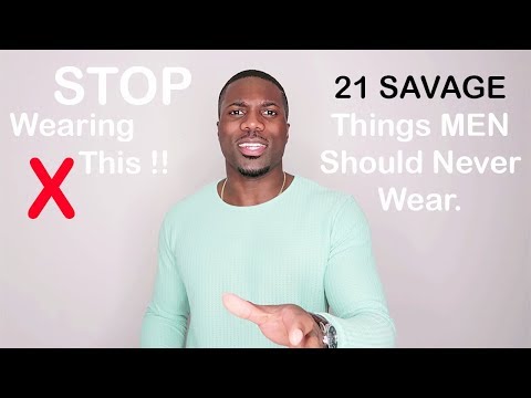 21 SAVAGE Things Men Should NEVER Wear
