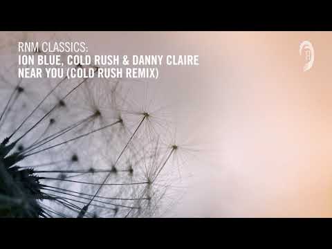 Ion Blue, Cold Rush & Danny Claire - Near You (Cold Rush Remix) [RNM CLASSICS]