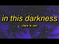 Clara La San In This Darkness Sped Up Lyrics I Never Had Thoughts That Control Me